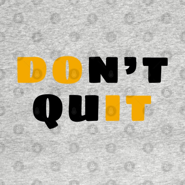 Don't quit by Boss creative